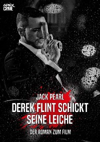 Cover DEREK FLINT SCHICKT SEINE LEICHE