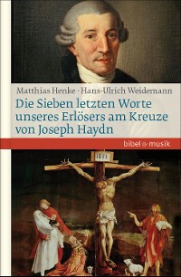 Cover Die Sieben letzten Worte unseres Erlösers am Kreuze von Joseph Haydn