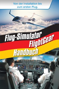 Cover Flug-Simulator FlightGear Handbuch