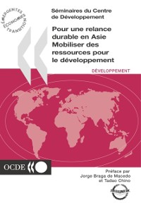 Cover Séminaires du Centre de Développement Pour une relance durable en Asie Mobiliser des ressources pour le développement