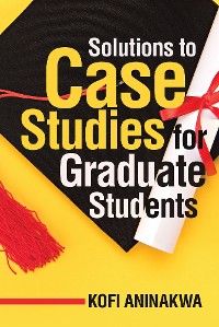 Cover Solutions to Case Studies for Graduate Students