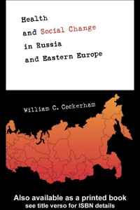 Cover Health and Social Change in Russia and Eastern Europe