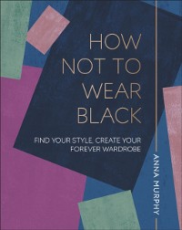 Cover How Not to Wear Black