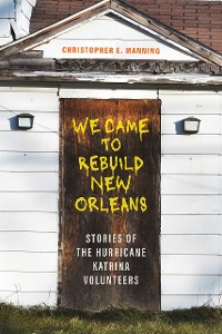 Cover We Came to Rebuild New Orleans