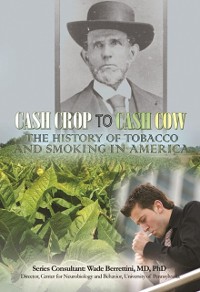Cover Cash Crop to Cash Cow: The History of Tobacco and Smoking in America