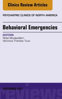 Cover Behavioral Emergencies, An Issue of Psychiatric Clinics of North America