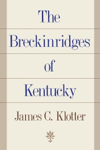 Cover The Breckinridges of Kentucky