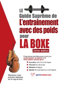 Cover Le guide supreme de l'entrainement avec des poids pour la boxe