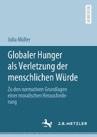 Cover Globaler Hunger als Verletzung der menschlichen Würde