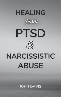 Cover Healing from PTSD and Narcissistic Abuse