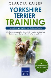 Cover Yorkshire Terrier Training: Hundetraining für Deinen Yorkshire Terrier