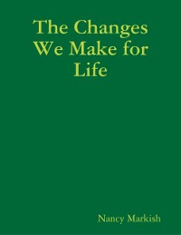 Cover The Changes We Make for Life