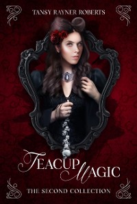 Cover Teacup Magic: The Second Collection