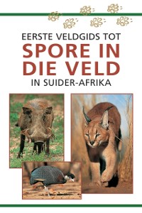 Cover Sasol Eerste Veldgids tot Spore in die veld van Suider Afrika