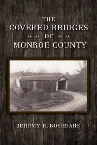 Cover Covered Bridges of Monroe County