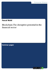 Cover Blockchain. The disruptive potential in the financial sector