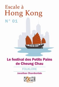 Cover Escale à Hong Kong N°1 : Le festival des Petits Pains de Cheung Chau