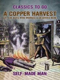 Cover Copper Harvest, or, The Boys who Worked a Deserted Mine