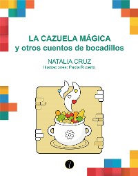 Cover La cazuela mágica y otros cuentos de bocadillos