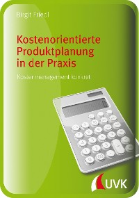 Cover Kostenorientierte Produktplanung in der Praxis