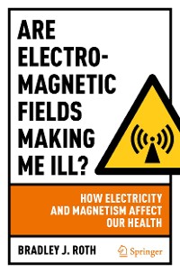 Cover Are Electromagnetic Fields Making Me Ill?