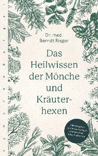 Cover Das Heilwissen der Mönche und Kräuterhexen