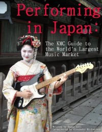 Cover Performing in Japan: The KMC Guide to the World's Largest Music Market