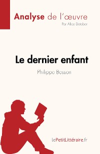 Cover Le dernier enfant de Philippe Besson (Analyse de l'œuvre)