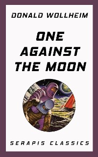 Cover One Against the Moon (Serapis Classics)