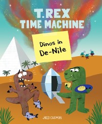 Cover T. Rex Time Machine: Dinos in De-Nile