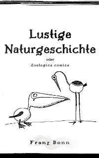 Cover Lustigen Naturgeschichte oder Zoologia comica