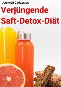 Cover Verjüngende Saft-Detox-Diät