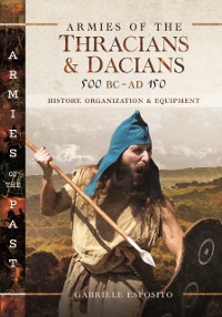 Cover Armies of the Thracians and Dacians, 500 BC to AD 150