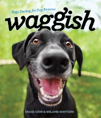 Cover Waggish: Dogs Smiling for Dog Reasons