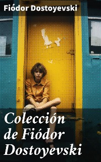 Cover Colección de Fiódor Dostoyevski