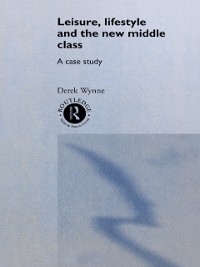 Cover Leisure, Lifestyle and the New Middle Class