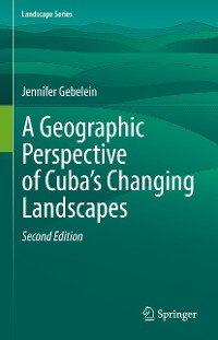 Cover A Geographic Perspective of Cuba’s Changing Landscapes