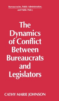 Cover Dynamics of Conflict Between Bureaucrats and Legislators