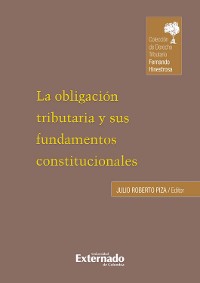 Cover La obligacion tributaria y sus fundamentos constitucionales