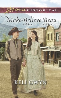 Cover Make-Believe Beau (Mills & Boon Love Inspired Historical)