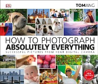 Cover How to Photograph Absolutely Everything