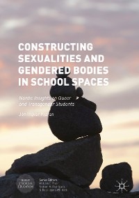 Cover Constructing Sexualities and Gendered Bodies in School Spaces