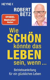 Cover Wie schön könnte das Leben sein, wenn ...