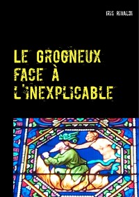 Cover Le Grogneux face à l'inexplicable
