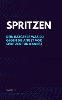 Cover Spritzen - dein Ratgeber gegen die Angst