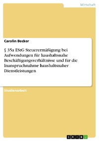 Cover § 35a EStG Steuerermäßigung bei Aufwendungen für haushaltsnahe Beschäftigungsverhältnisse und für die Inanspruchnahme haushaltsnaher Dienstleistungen