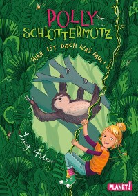 Cover Polly Schlottermotz 5: Hier ist doch was faul!