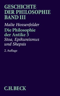 Cover Geschichte der Philosophie  Bd. 3: Die Philosophie der Antike 3: Stoa, Epikureismus und Skepsis