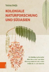 Cover Koloniale Naturforschung und Südasien