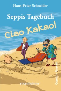 Cover Seppis Tagebuch - Ciao Kakao!: Ein Comic-Roman Band 9